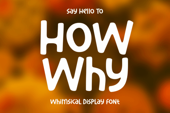 How Why: A Cheerful and Modern Display Font for Creative Projects
